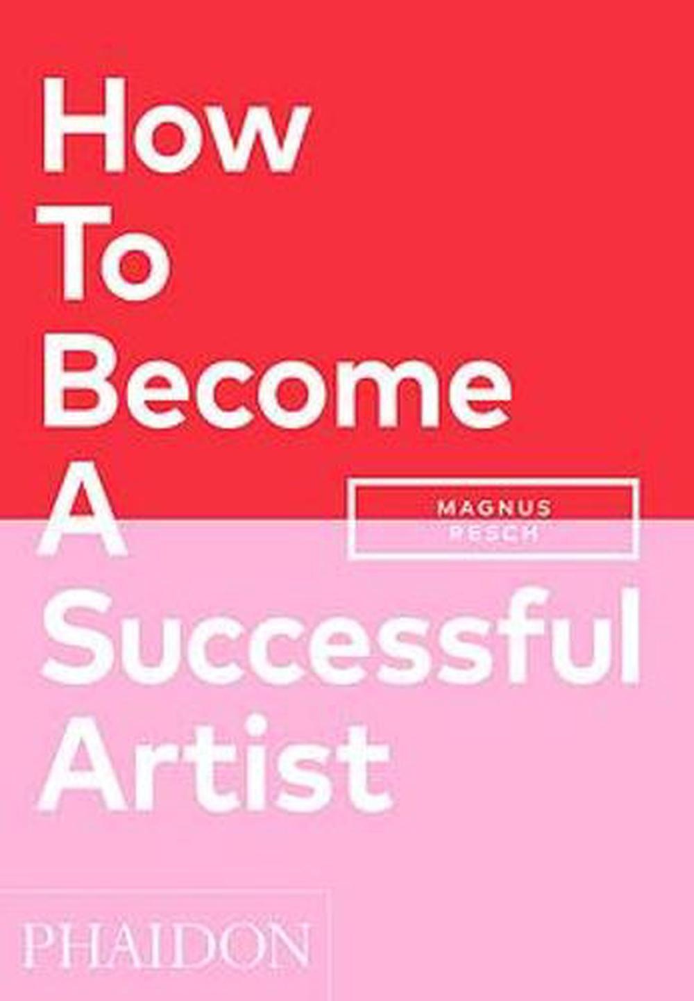 HOW TO BECOME A SUCCESSFUL ARTIST (2021)