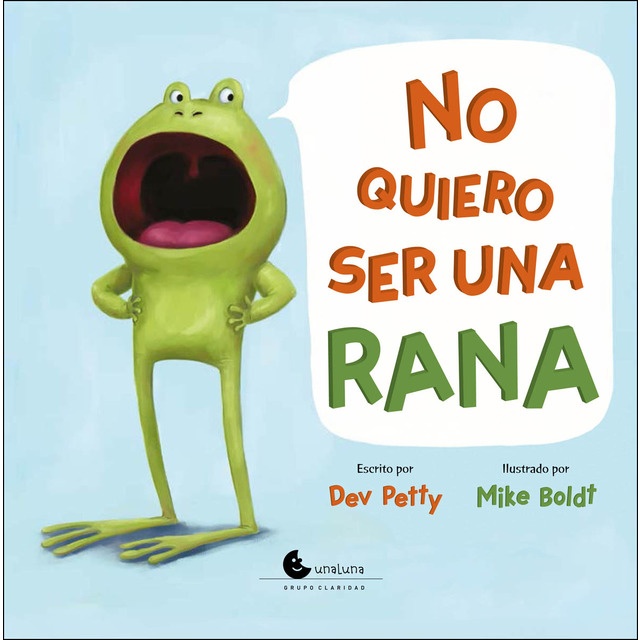 NO QUIERO SER UNA RANA (TAPA DURA)