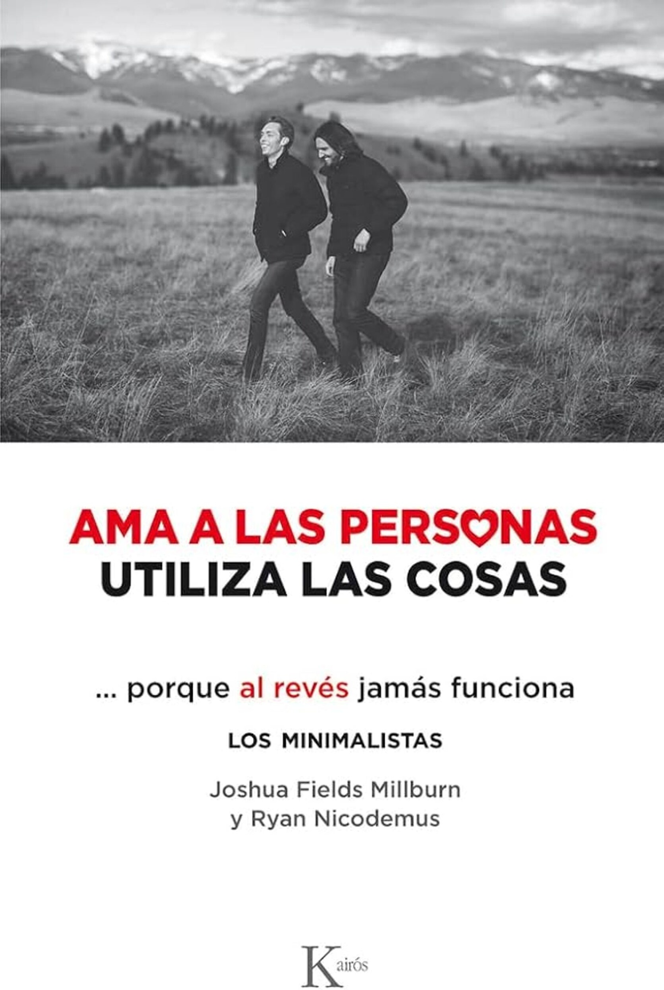 AMA A LAS PERSONAS, UTILIZA LAS COSAS