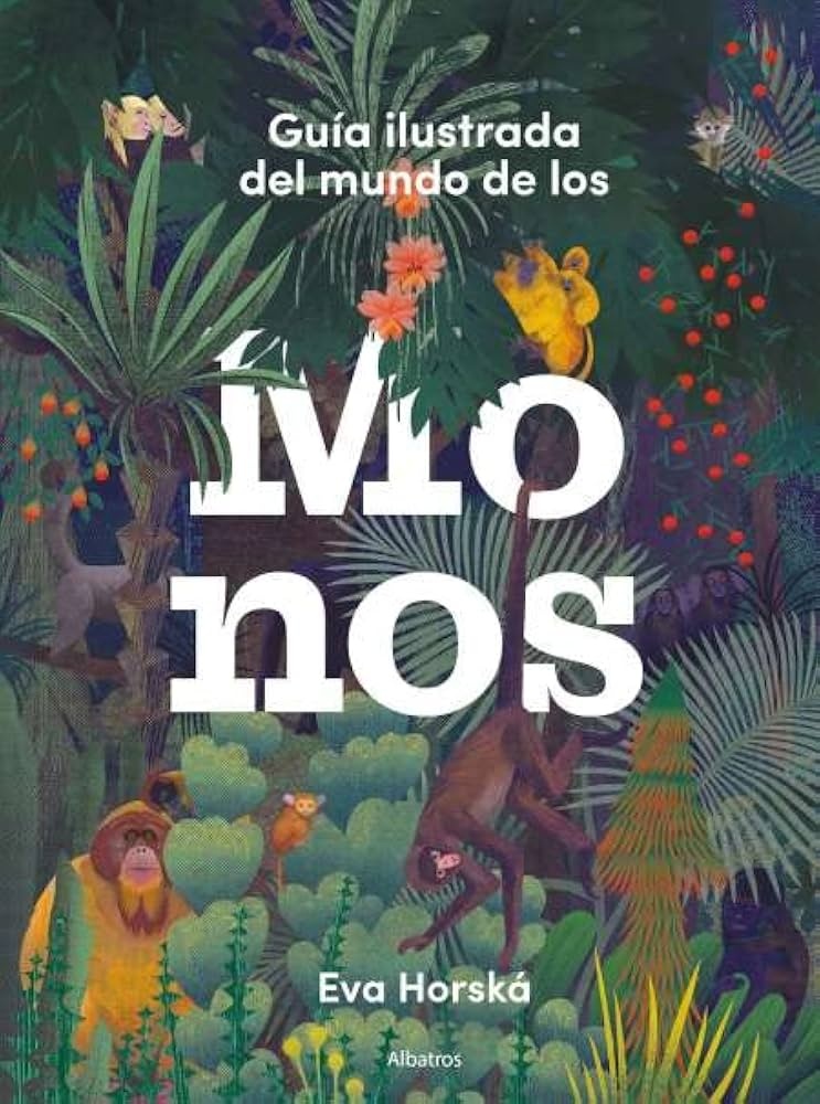 GUÍA ILUSTRADA DEL MUNDO DE LOS MONOS