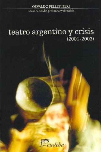 TEATRO ARGENTINO Y CRISIS N(2001 - 2003)