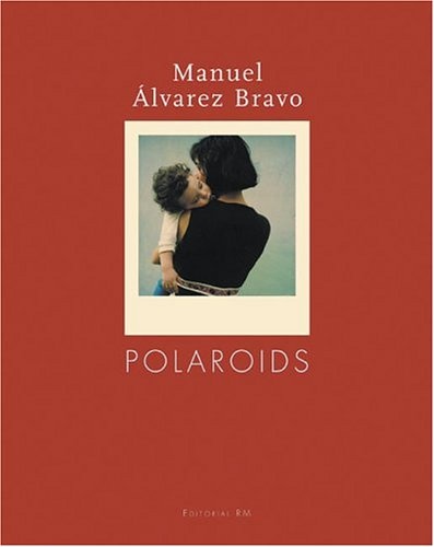 MANUEL ALVAREZ BRAVO. POLAROIDS