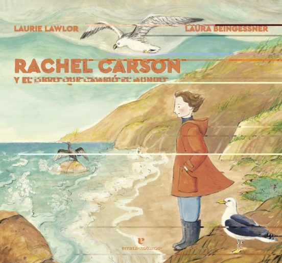 RACHEL CARSON Y EL LIBRO QUE CAMBIÓ EL MUNDO