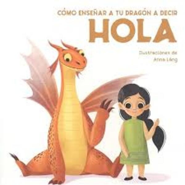 CÓMO ENSEÑAR A TU DRAGÓN A DECIR HOLA