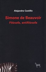 SIMONE DE BEAUVOIR. FILÓSOFA, ANTIFILÓSOFA