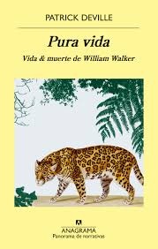 PURA VIDA. VIDA Y MUERTE DE WILLIAM WALKER