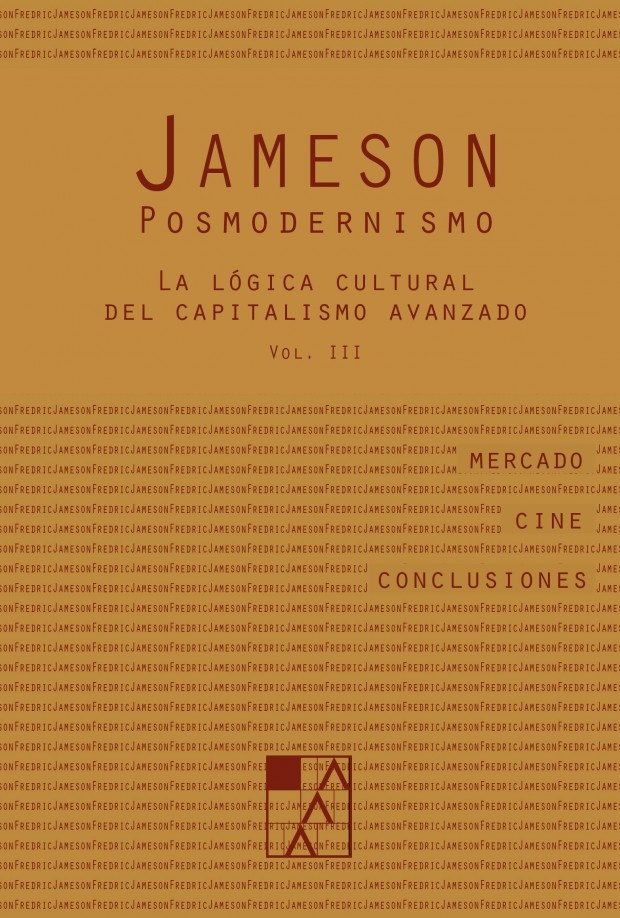POSMODERNISMO VOL. 3. LA LOGICA CULTURAL DEL CAPITALISMO AVANZADO