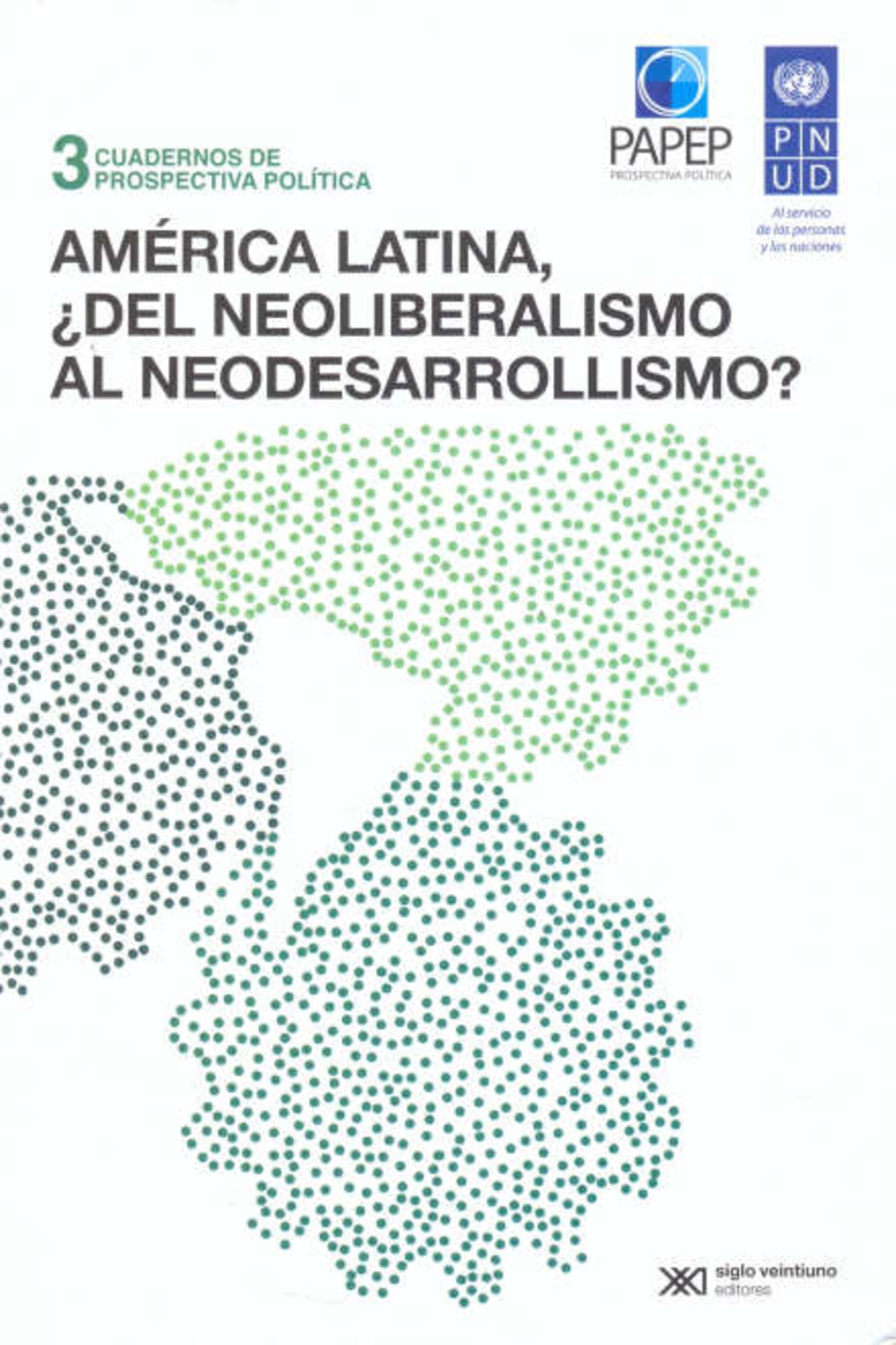 AMÉRICA LATINA ¿DEL NEOLIBERALISMO AL NEODESARROLLO?