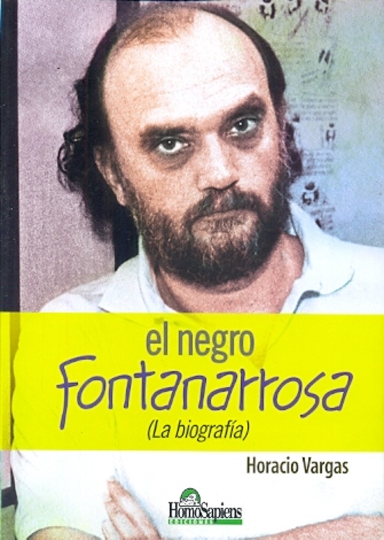 EL NEGRO FONTANARROSA. LA BIOGRAFÍA