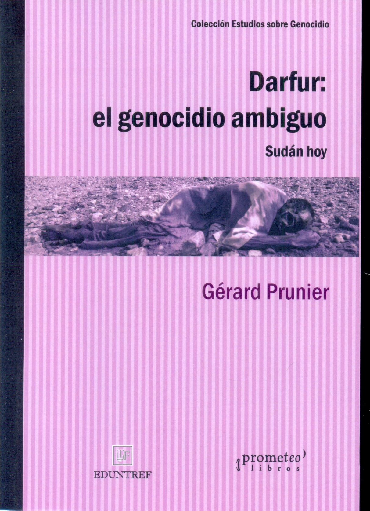 DARFUR: EL GENICIDIO AMBIGUO. SUDAN HOY