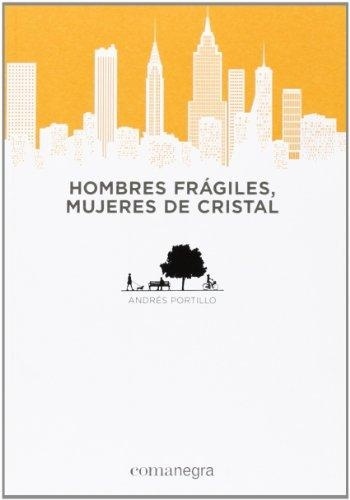 HOMBRES FRAGILES, MUJERES DE CRISTAL