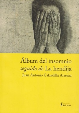 ÁLBUM DEL INSOMNIO SEGUIDO DE LA HENDIJA