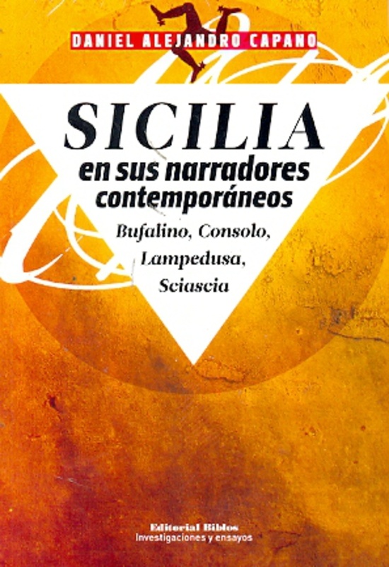 SICILIA EN SUS NARRADORES CONTEMPORÁNEOS. BUFALINO, CONSOLO, LAMPEDUSA, SCIASCIA
