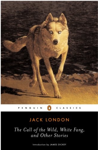 THE CALL OF THE WILD, WHITE FANG, AND OTHER STORIES