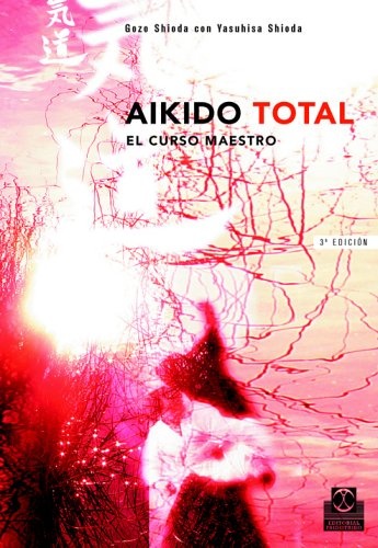 AIKIDO TOTAL. EL CURSO MAESTRO