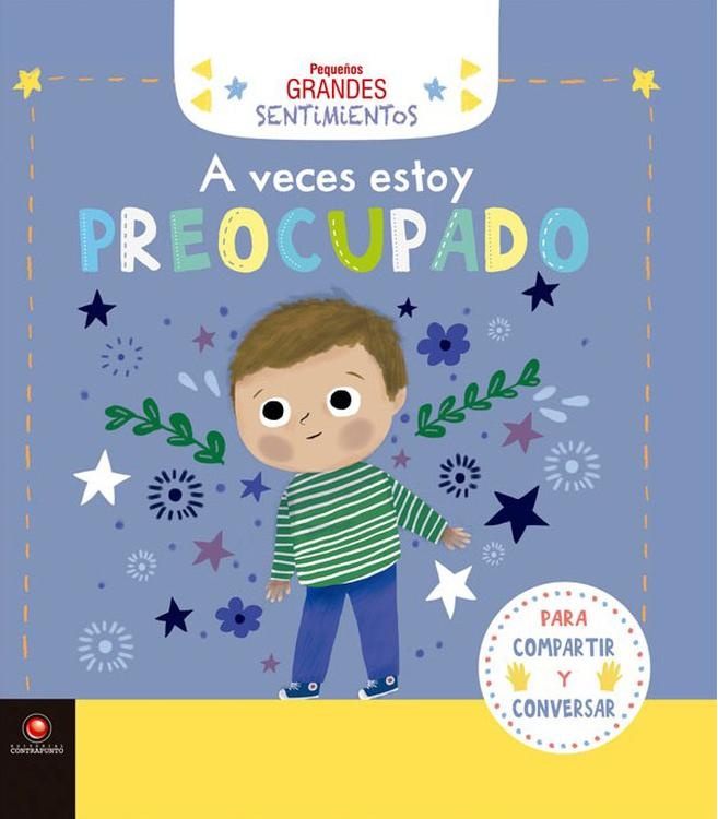 A VECES ESTOY PREOCUPADO- PEQUEÑOS GRANDES SENTIMIENTOS