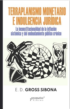 TERRAPLANISMO MONETARIO E INDULGENCIA JURÍDICA