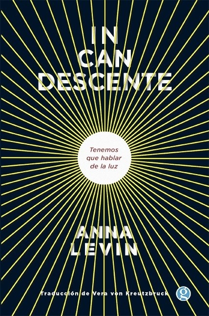 INCANDESCENTE. TENEMOS QUE HABLAR DE LA LUZ