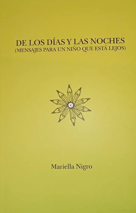 DE LOS DIAS Y LAS NOCHES (MENSAJES PARA UN NIÑO QUE ESTA LEJOS)