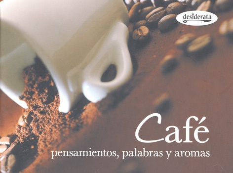 CAFÉ PENSAMIENTOS, PALABRAS Y AROMAS