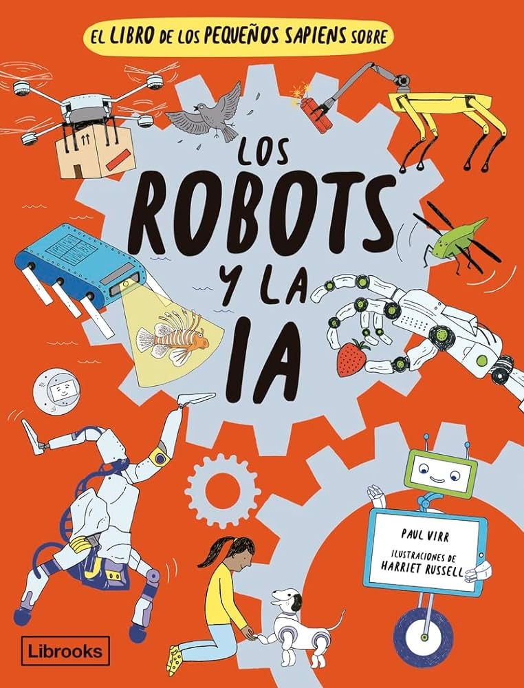 LIBRO DE LOS PEQUEÑOS SAPIENS SOBRE LOS ROBOTS Y LA INTELIGENCIA ARTIFICIAL