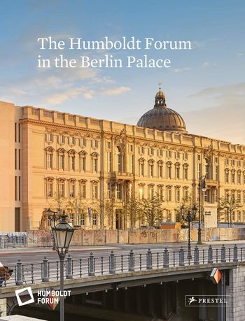 THE HUMBOLDT FORUM IN THE BERLIN PALACE