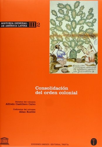 HISTORIA GENERAL DE AMERICA LATINA III/2. CONSOLIDACION DEL ORDEN COLONIAL