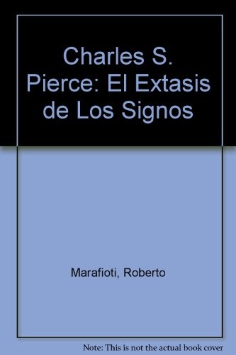EL CHARLES S. PEIRCE.EXTASIS DE LOS SIGNOS
