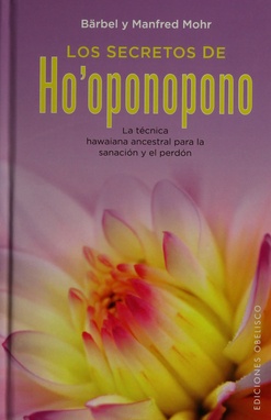 LOS SECRETOS DE HO´OPONOPONO