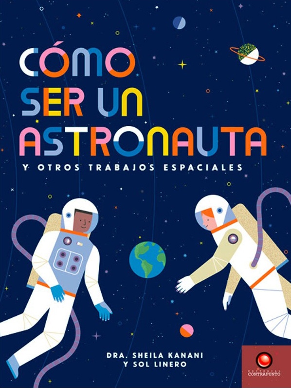 CÓMO SER UN ASTRONAUTA Y OTROS TRABAJOS ESPACIALES