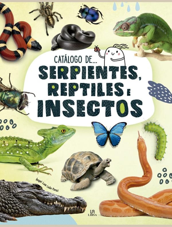CATÁLOGO DE... SERPIENTES, REPTILES, INSECTOS