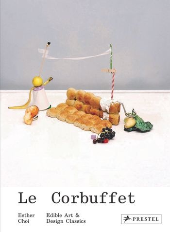 LE CORBUFFET. EDIBLE ART & DESIGN CLASSICS