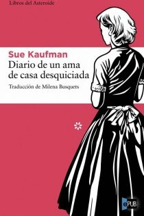 DIARIO DE UN AMA DE CASA DESQUICIADA