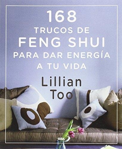 168 TRUCOS DE FENG SHUI PARA DAR ENERGÍA A TU VIDA