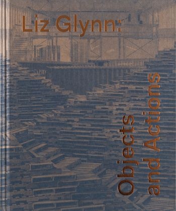 LIZ GLYNN: OBJECTS AND ACTIONS