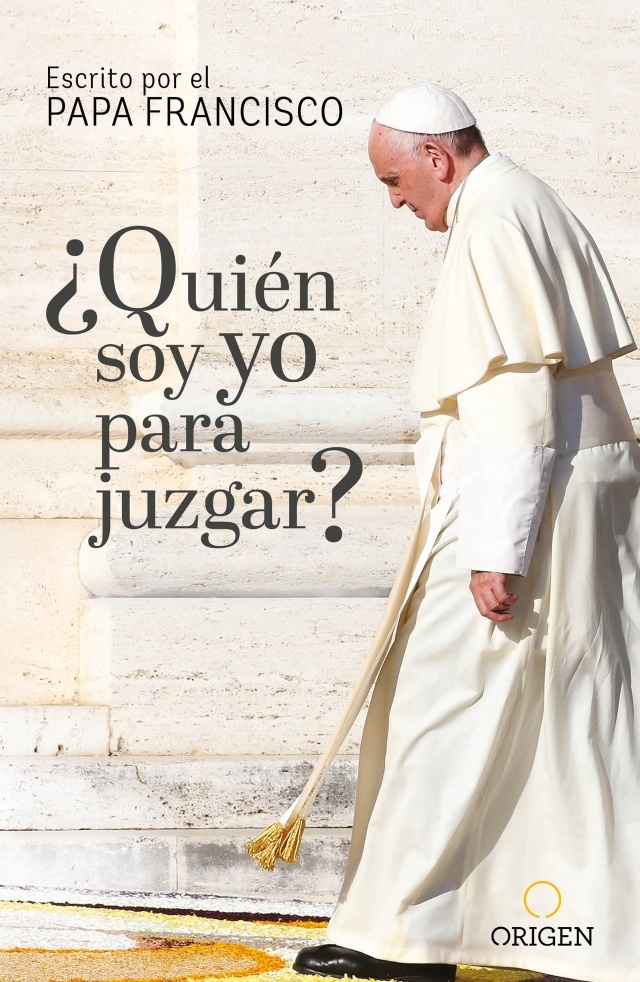 ¿QUIÉN SOY YO PARA JUZGAR?