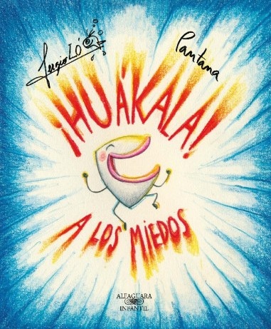 HUAKALA A LOS MIEDOS