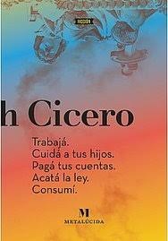 TRABAJA. CUIDA A TUS HIJOS. PAGA TUS CUENTAS. ACATA LA LEY. CONSUMI