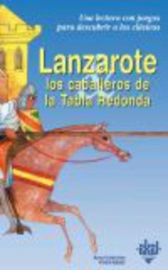 LANZAROTE. LOS CABALLEROS DE LA TABLA REDONDA