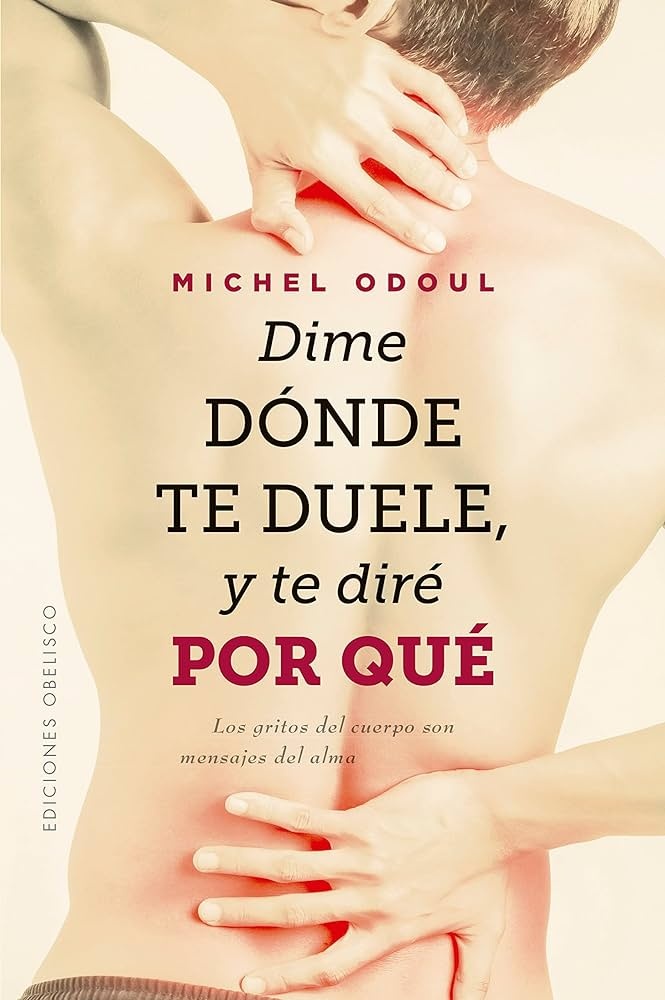 DIME DÓNDE TE DUELE, Y TE DIRÉ POR QUÉ