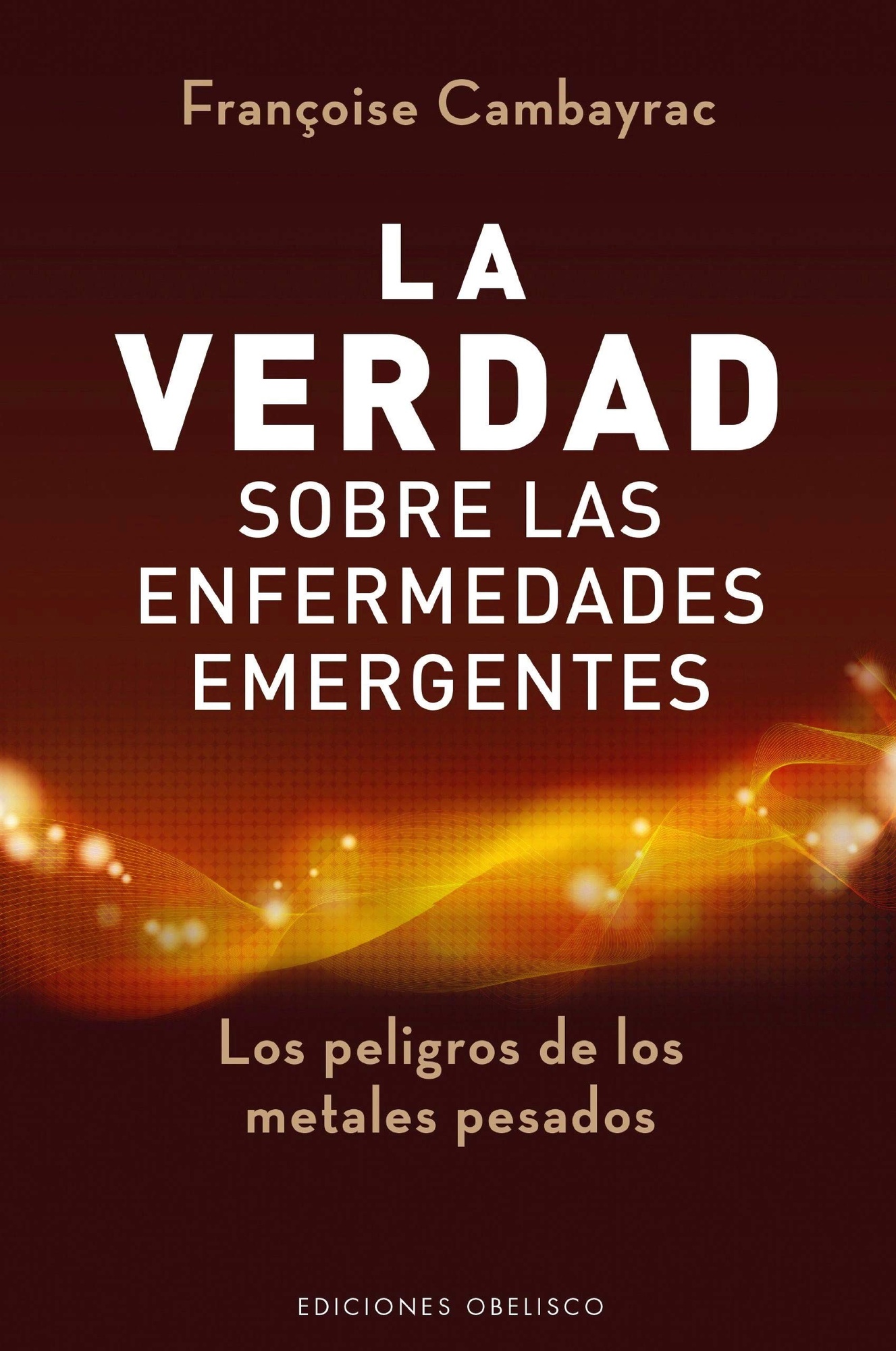 LA VERDAD SOBRE LAS ENFERMEDADES EMERGENTES