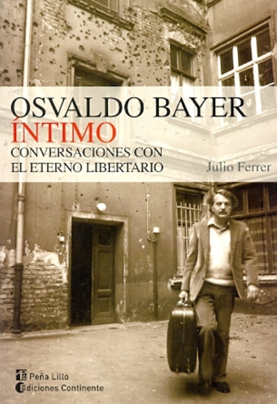 OSVALDO BAYER ÍNTIMO