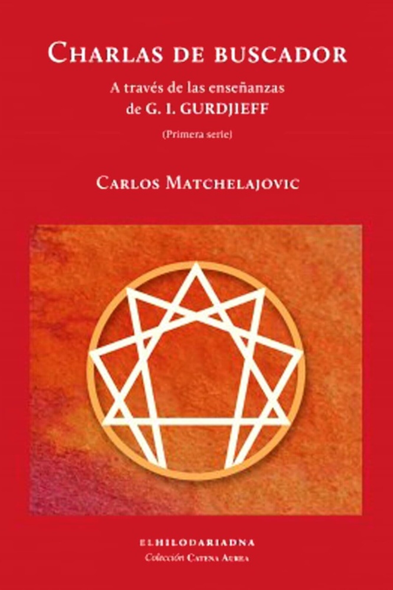 CHARLAS DE BUSCADOR. ENSEÑANZAS DE GURDJIEFF