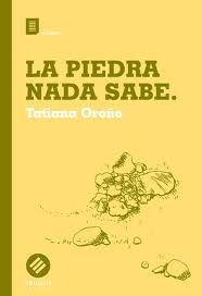 LA PIEDRA NADA SABE