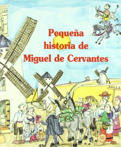 PEQUEÑA HISOTIRA DE MIGUEL DE CERVANTES