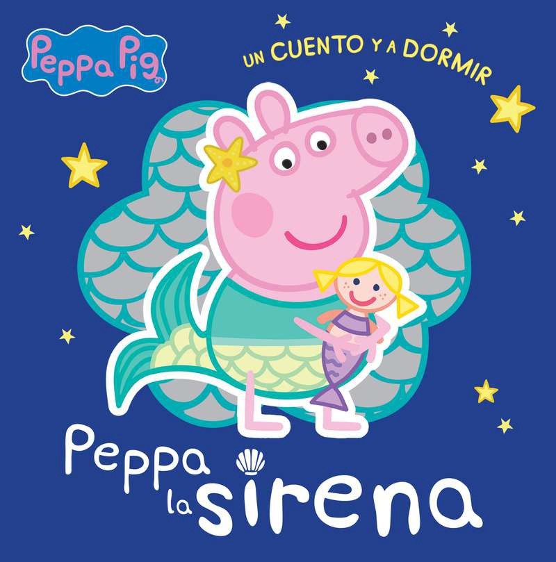 PEPPA PIG -UN CUENTO Y A DORMIR. PEPPA Y LA SIRENA