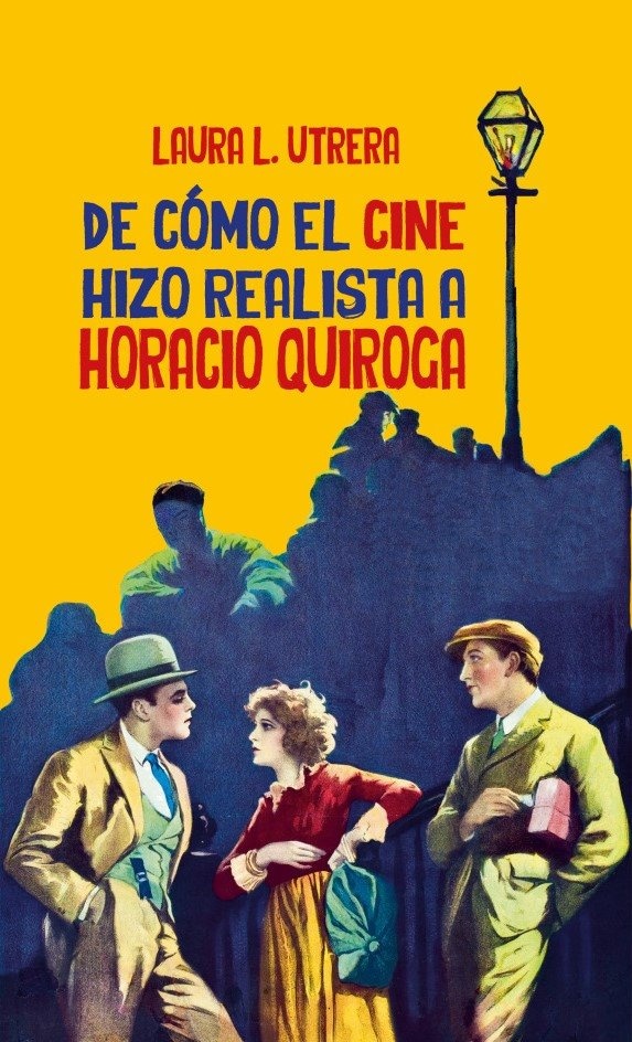 DE CÓMO EL CINE HIZO REALISTA A HORACIO QUIROGA