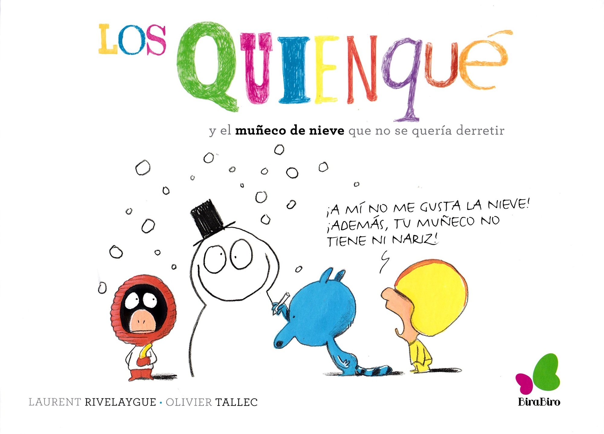 LOS QUINQUÉ Y EL MUÑECO DE NIEVE QUE NO SE QUERÍA DERRETIR