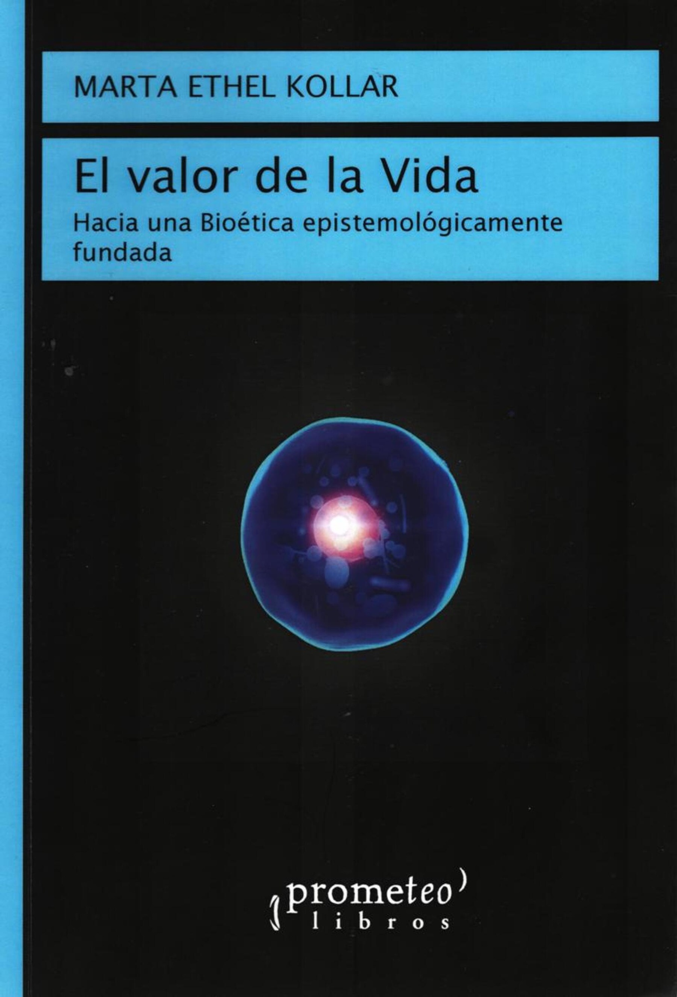EL VALOR DE LA VIDA. HACIA UNA BIOÉTICA