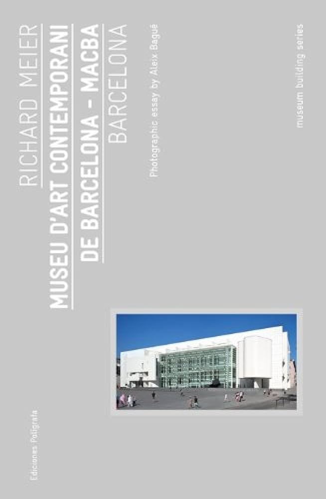 MACBA: MUSEU D ART CONTEMPORANI DE BARCELONA